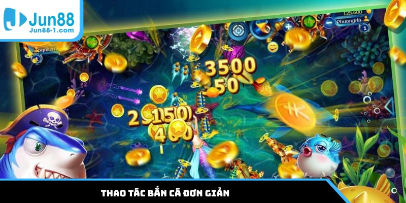 Thao tác bắn cá đơn giản