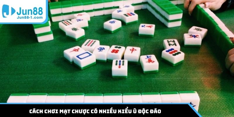 Cách chơi Mạt Chược có nhiều kiểu ù độc đáo