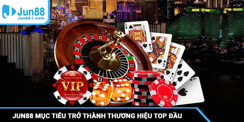 Jun88 hướng đến mục tiêu trở thành thương hiệu cá cược top đầu châu lục trong 5 - 10 năm tới