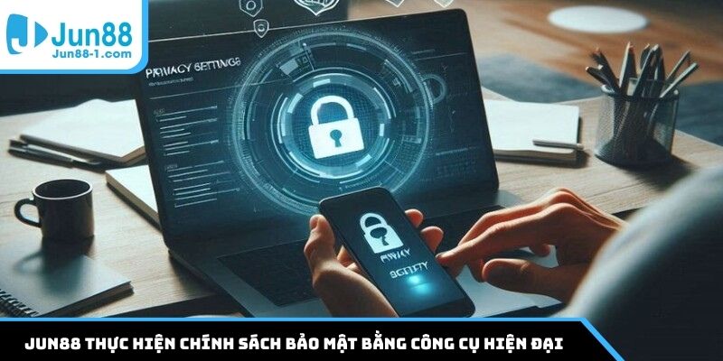 Jun88 thực hiện chính sách bảo mật bằng công cụ hiện đại