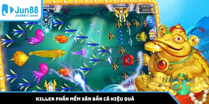 Killer phần mềm săn bắn cá hiệu quả