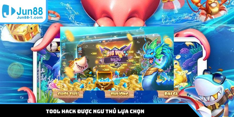 Tool hack được ngư thủ lựa chọn