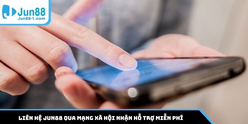Liên hệ Jun88 qua mạng xã hội nhận hỗ trợ miễn phí