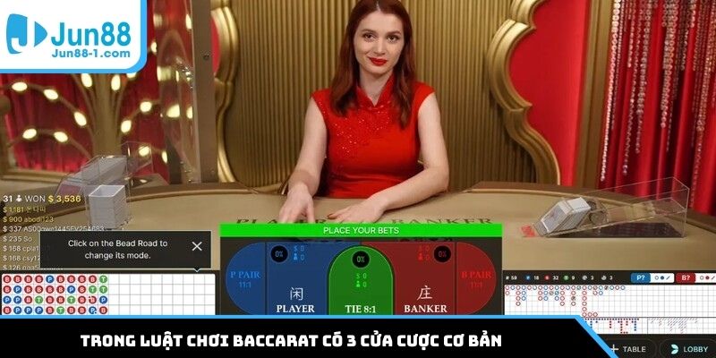 Trong luật chơi Baccarat có 3 cửa cược cơ bản