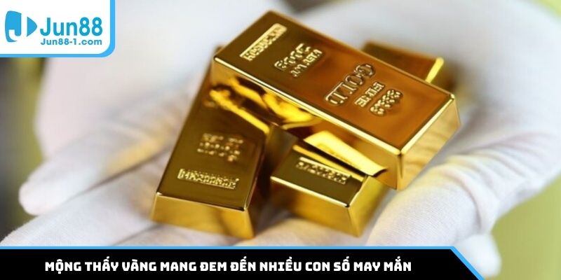 Mộng thấy vàng mang đem đến nhiều con số may mắn