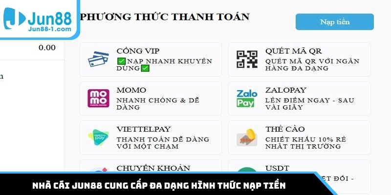 Nhà cái Jun88 cung cấp đa dạng hình thức nạp tiền