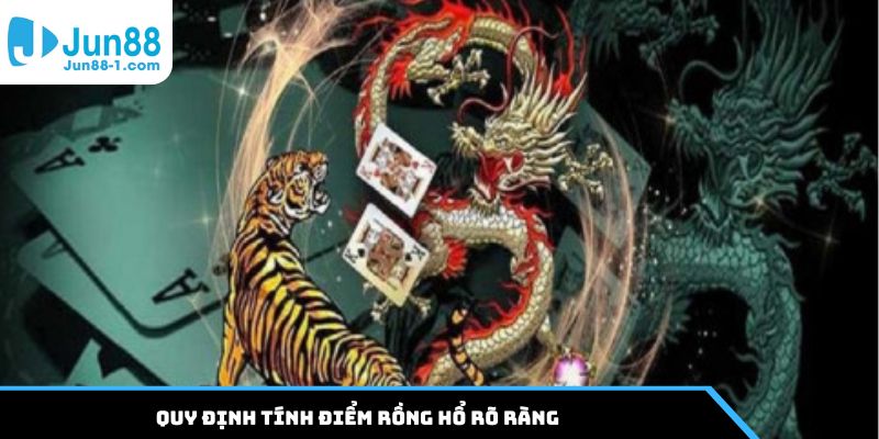 Quy định tính điểm Rồng Hổ rõ ràng