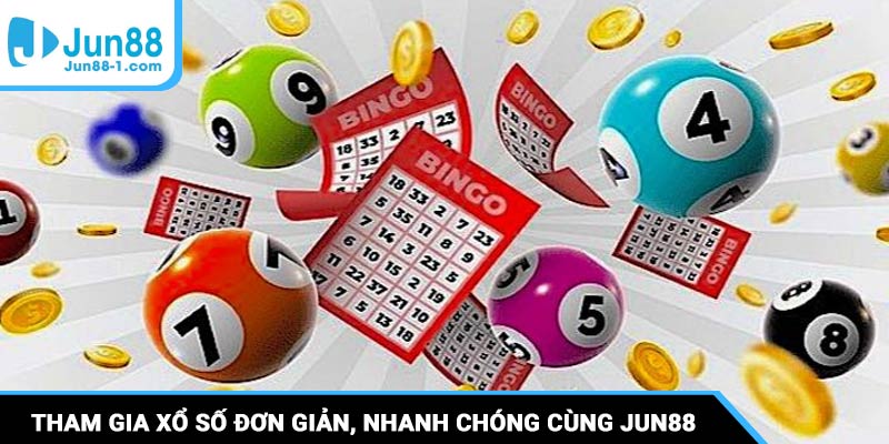 Tham gia đặt cược Xổ số đơn giản, nhanh chóng cùng nhà cái Jun88