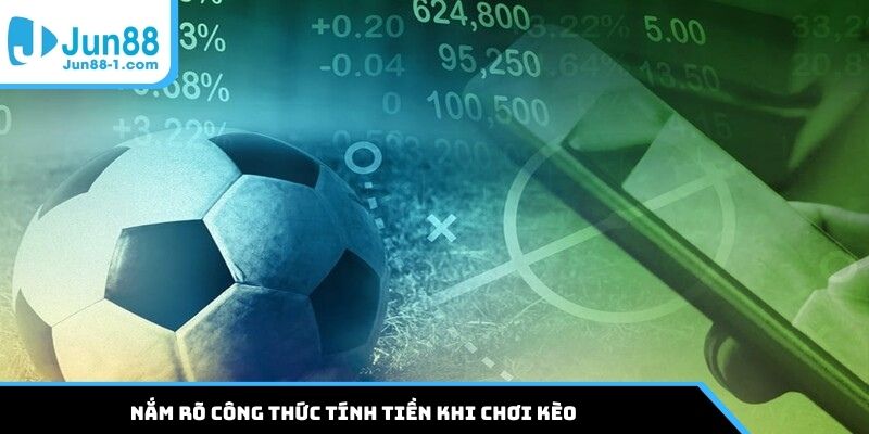 Nắm rõ công thức tính tiền khi chơi kèo