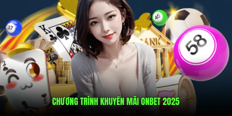 Chương trình khuyến mãi Onbet 2025