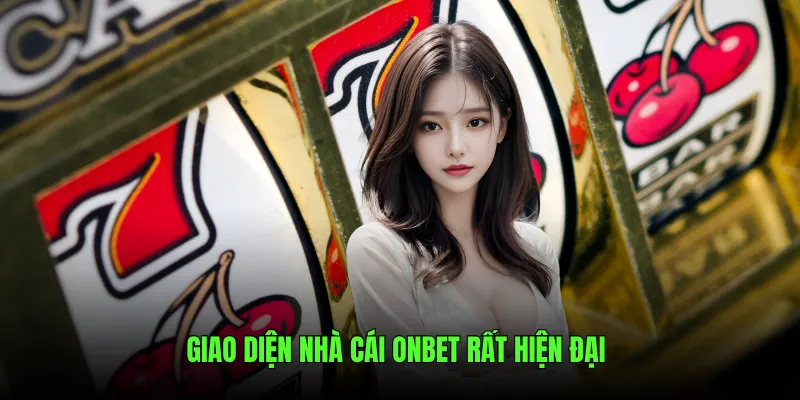 Giao diện nhà cái onbet rất hiện đại